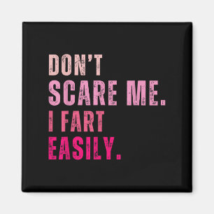 Funny Don`t e Me I Furz einfach Magnet