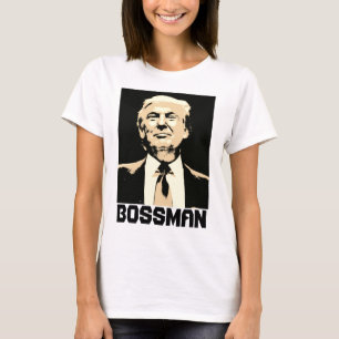Funny DONALD TRUMP BOSSMAN T - Shirt
