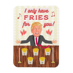 Funny Donald Trump Fast Food Fries Valentinstag Magnet