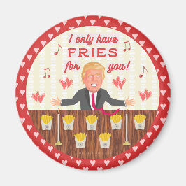 Funny Donald Trump Fast Food Fries Valentinstag Magnet