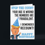Funny Donald Trump Happy Birthday Karte<br><div class="desc">Alles Gute zum Geburtstag. Die lustige Donald Trump Geburtstagskarte zeigt Donald Trump mit dem lustigen Sprichwort: "Stoppt den Grafen, Euer Alter ist falsch! Die Zahlen sind betrügerisch. I Demended Recunt! Alles Gute zum Geburtstag" Ein tolles Geschenk für die Geburtstagsparty. Funny Trump Geburtstagskarte. Perfektes Geschenk zum Geburtstag. Personalisieren Sie Ihre eigene...</div>