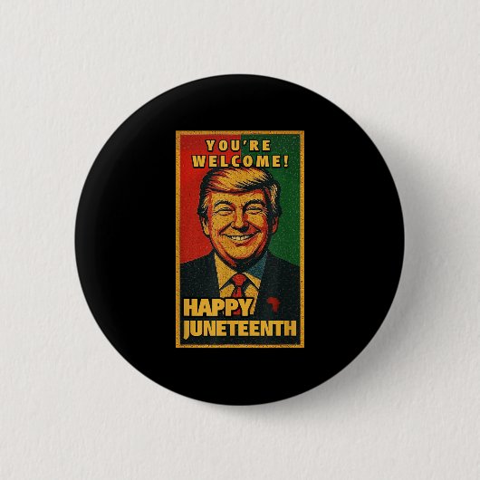 Funny Donald Trump Juneteenth Shirt - Youre Welcom Button (Vorderseite)