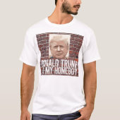 Funny Donald Trump T - Shirt, MEIN HOMEBOY T-Shirt (Vorderseite)