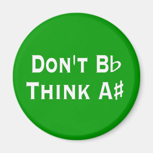 Funny Dont B Flat Think A Sharp Musicians Magnet