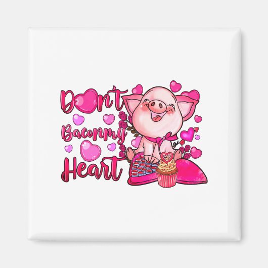 Funny Dont Bacon My Heart Cute G Valentines Da Magnet (Vorne)
