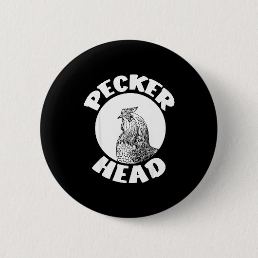 Funny Don't Be A Clucking Pecker Head Chicken Farm Button (Vorderseite)