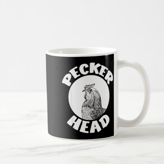 Funny Don't Be A Clucking Pecker Head Chicken Farm Kaffeetasse (Rechts)