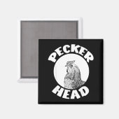 Funny Don't Be A Clucking Pecker Head Chicken Farm Magnet (Vorderseite/Rückseite)