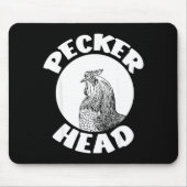 Funny Don't Be A Clucking Pecker Head Chicken Farm Mousepad (Vorne)