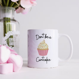 Funny Don't be a Cuntcake Kaffeetasse
