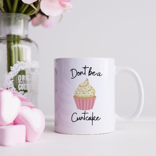 Funny Don't be a Cuntcake Kaffeetasse