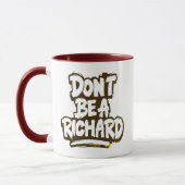 Funny Don't be a Richard Spaß Tasse Funny Novelty (Links)