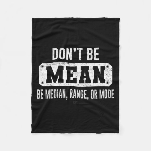 Funny Don't Be Mean, Be Median Graphic Sarcastic S Fleecedecke (Vorderseite)