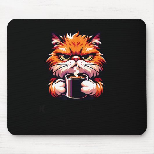 Funny Don't Bother Me Right Meow Cats Cat Coffee M Mousepad (Vorne)