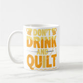 Funny Don'T Drink And Quilt Love Quilting Kaffeetasse (Links)