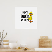 Funny Don't Duck mit mir Pun Poster (Küche)