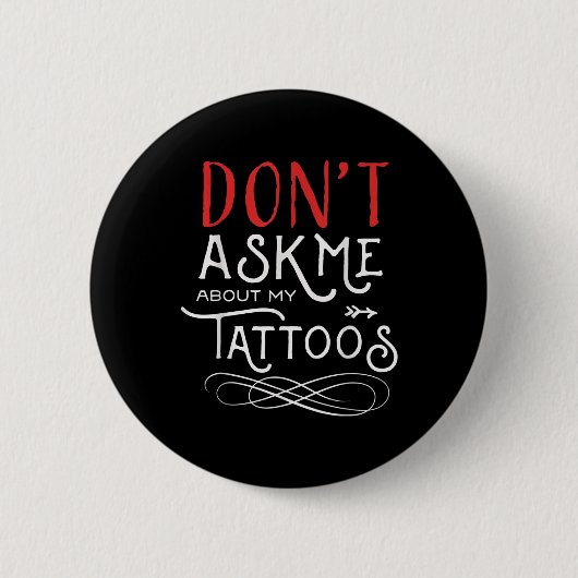 Funny Dont Fragte mich über meine Tattoos Piercing Button (Vorderseite)