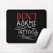 Funny Dont Fragte mich über meine Tattoos Piercing Mousepad (Mit Mouse)