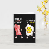 Funny Don't Go Bacon My Heart Cool Bacon And Egg G Karte (Gelbe Blume)