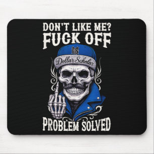 Funny Dont like Me F-k Off Problem löste Schädel b Mousepad