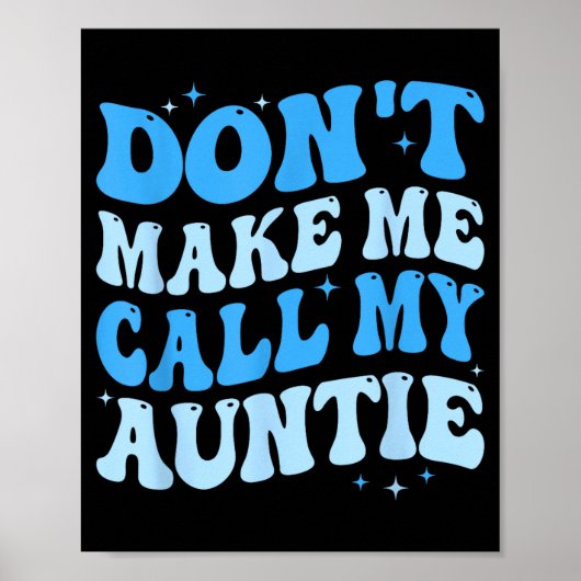 Funny Don't Make Me Call My Auntie Boys Kids Retro Poster (Vorne)