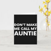 Funny Don't Make Me Call My Auntie For Kids  Karte (Gelbe Blume)