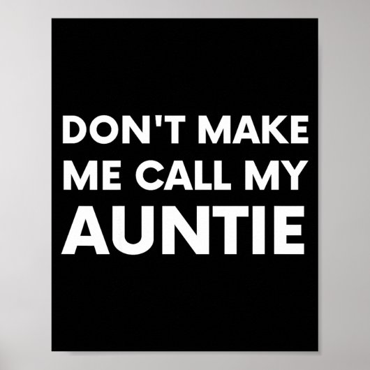 Funny Don't Make Me Call My Auntie For Kids Poster (Vorne)