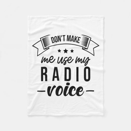 Funny Dont Make Me Use My Radio Voice Radio Opera  Fleecedecke (Vorderseite)