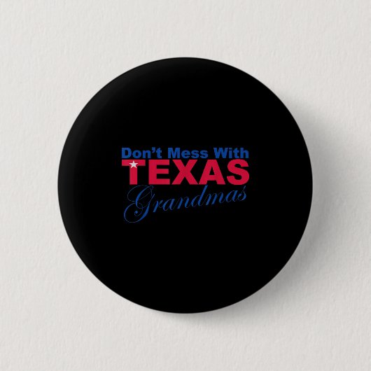 Funny Dont Mess mit Texas Grandmas Novelty T Shir Button (Vorderseite)