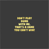 Funny Don't Play Dumb Joke Aufkleber (Vorderseite)
