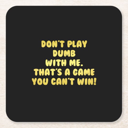 Funny Don't Play Dumb Joke Rechteckiger Pappuntersetzer (Vorderseite)