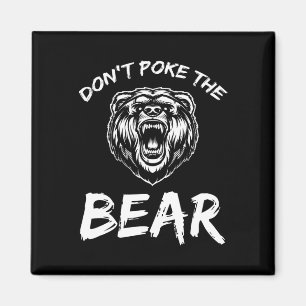 Funny Dont Poke The Bear Jagd Camping J Magnet
