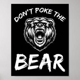 Funny Dont Poke The Bear Jagd Camping J Poster