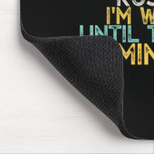 Funny Don't Rush Me I'm Waiting Until The Last Min Mousepad (Ecke)