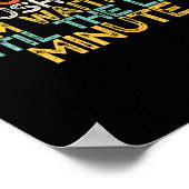 Funny Don't Rush Me I'm Waiting Until The Last Min Poster (Ecke)