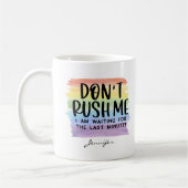 Funny Don't rush Me Office Personalisiert Kaffeetasse (Links)