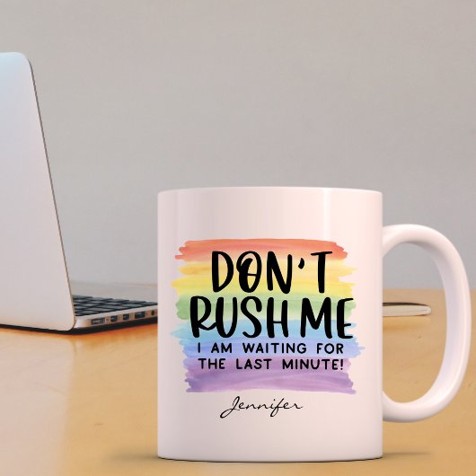 Funny Don't Rush Me Office Personalized Kaffeetasse