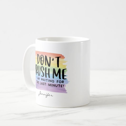   Funny Don't Rush Me Office Personalized Kaffeetasse (Vorderseite Links)