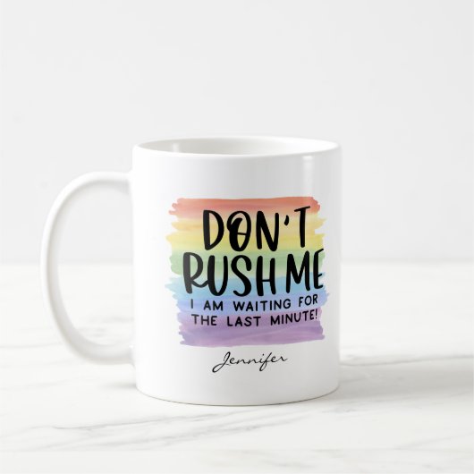   Funny Don't Rush Me Office Personalized Kaffeetasse (Links)