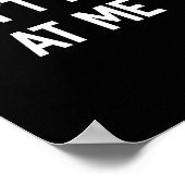 Funny Don't Talk To Me Don't Look At Me Poster (Ecke)