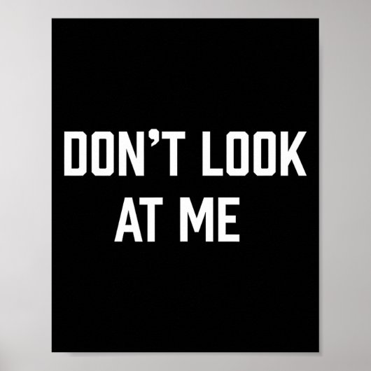 Funny Don't Talk To Me Don't Look At Me Poster (Vorne)