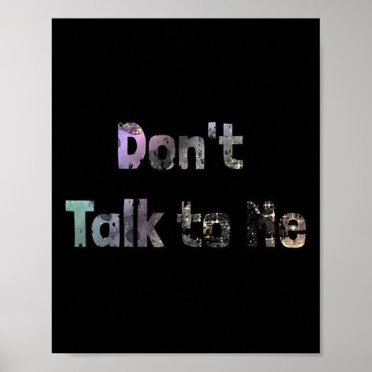 Funny Don't Talk To Me S Quote Don't Talk To Me Co Poster (Vorne)