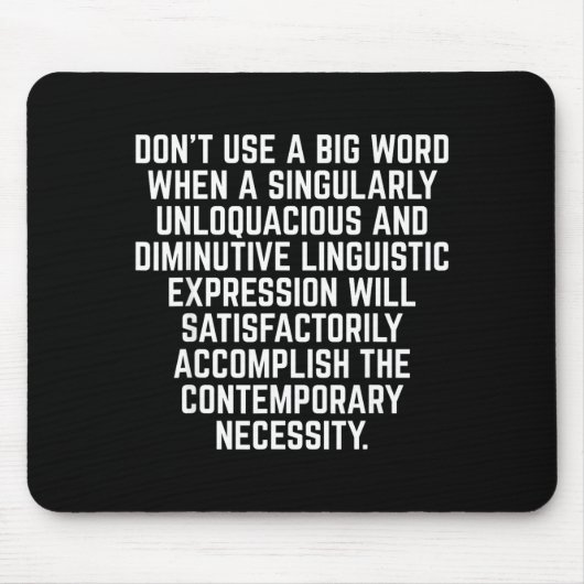 Funny Don't Use A Big Word Writer & Translator Mousepad (Vorne)