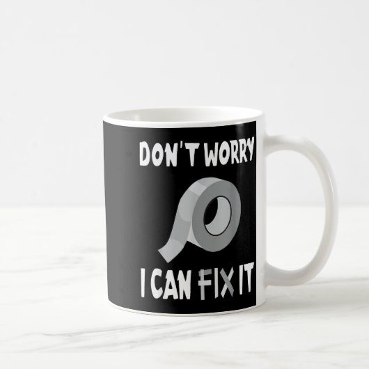Funny Don't Worry - I Can Fix It - Duct Tape  Kaffeetasse (Rechts)