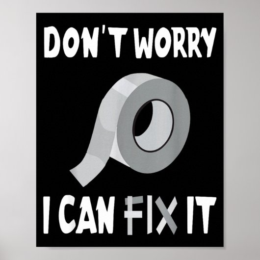Funny Don't Worry - I Can Fix It - Duct Tape  Poster (Vorne)