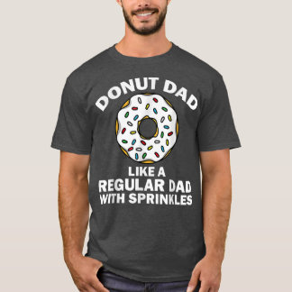 Funny Donut Design For Dad Men Donut Lovers Dough T-Shirt