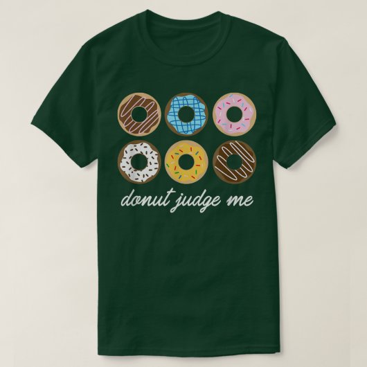 Funny Donut , Donut Judge Me Niedliches Geschenk T-Shirt (Design vorne)