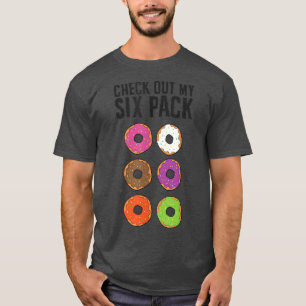 Funny Donut Lover Check Out My Six Pack  T-Shirt