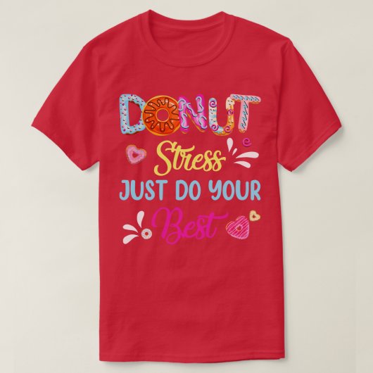Funny Donut Stress macht einfach deinen besten Tes T-Shirt (Design vorne)