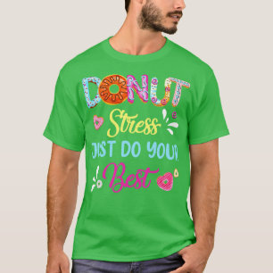 Funny Donut Stress macht einfach deinen besten Tes T-Shirt